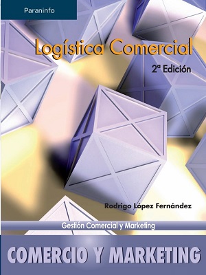 Logistica comercial - Rodrigo Lopez Fernandez - Segunda Edicion